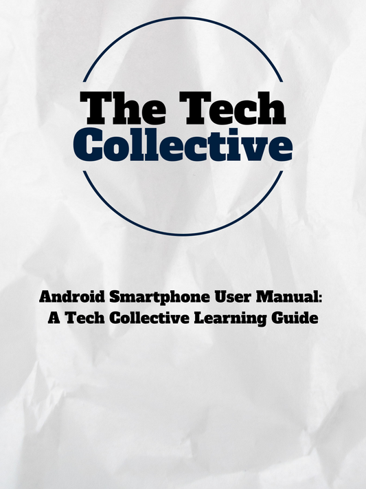 Android Smartphone User Manual:  A Tech Collective Learning Guide