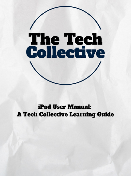 iPad User Manual: A Tech Collective Learning Guide